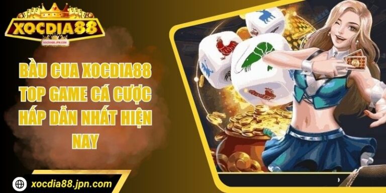 Bầu Cua Xocdia88 - Top Game Cá Cược Hấp Dẫn Nhất Hiện Nay 6 Bầu Cua Xocdia88 - Top Game Cá Cược Hấp Dẫn Nhất Hiện Nay