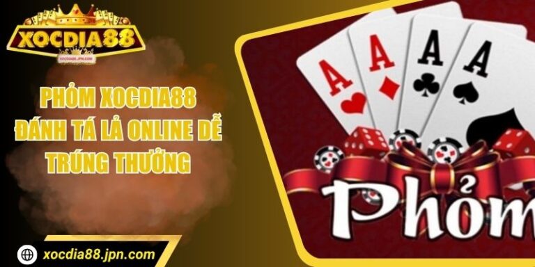 Phỏm Xocdia88 – Đánh Tá Lả Online Dễ Trúng Thưởng 2 Phỏm Xocdia88 – Đánh Tá Lả Online Dễ Trúng Thưởng